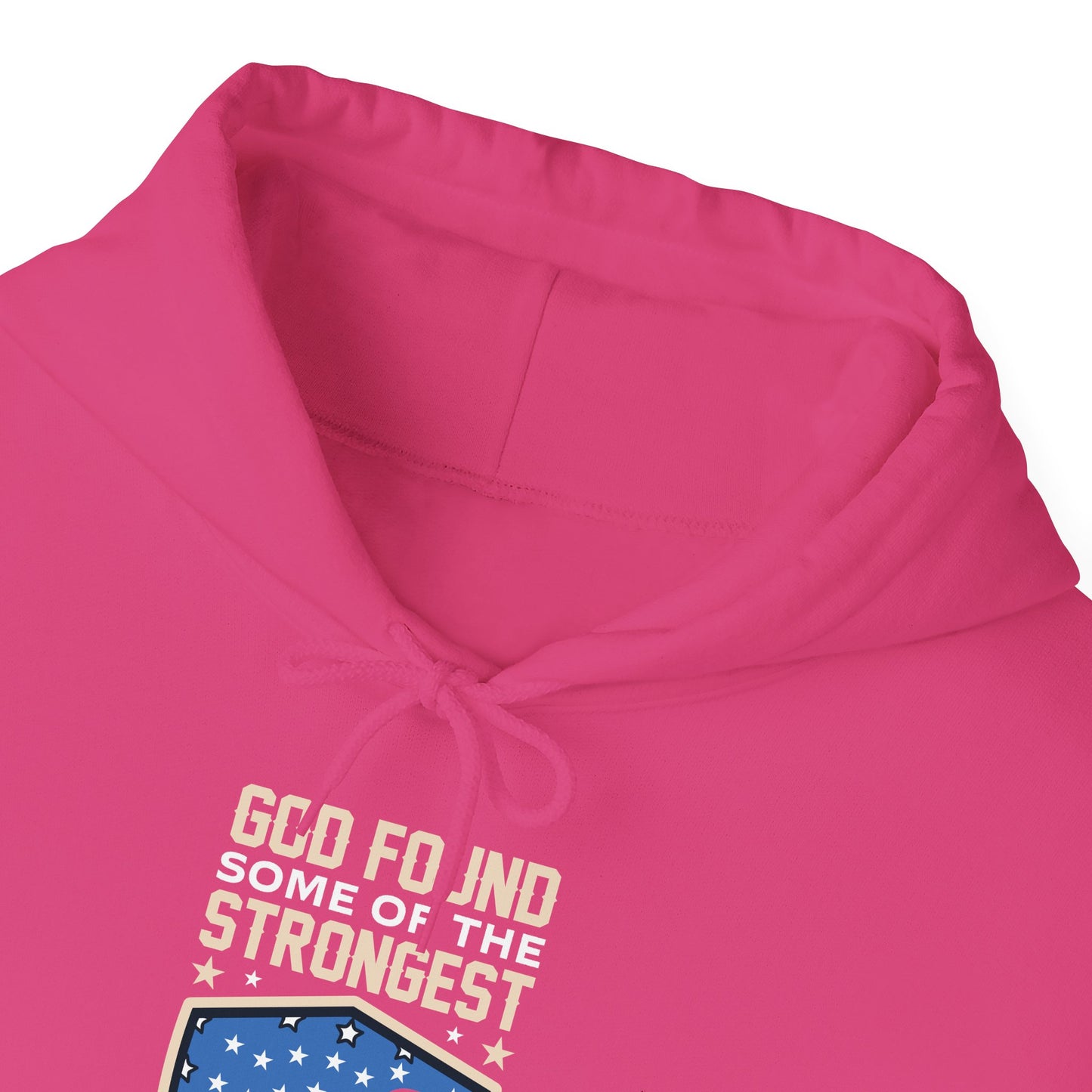 God Found Some Of The Strongest Americans And Made Them Veterans American Patriotic  Unisex Christian Hooded Pullover Sweatshirt