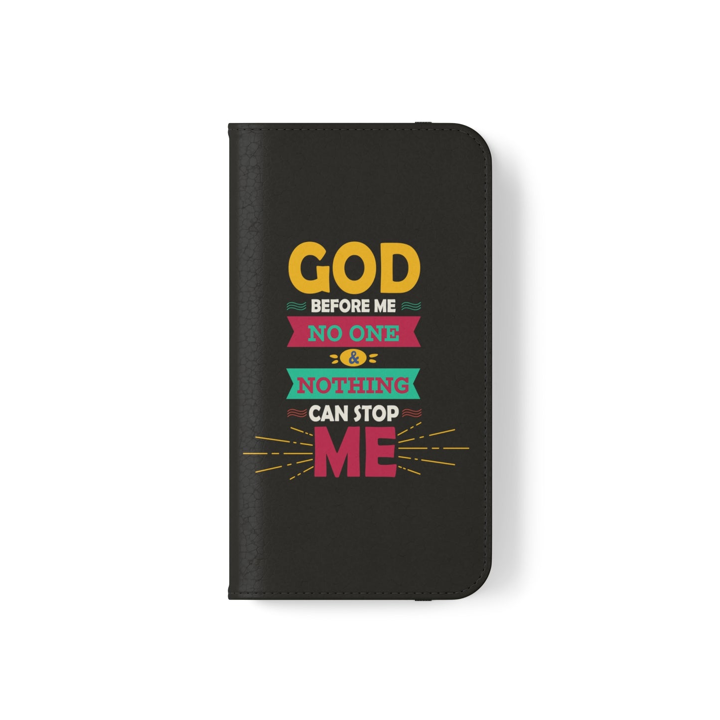 God Before Me No One & Nothing Can Stop Me Phone Flip Cases