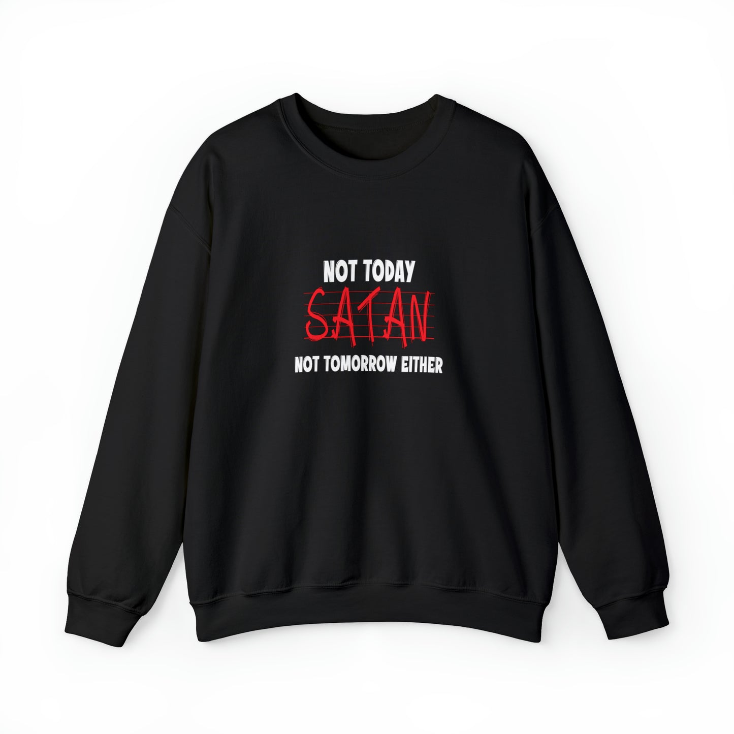 Not Today Satan Not Tomorrow Either Christian Unisex Heavy Blend™ Crewneck Sweatshirt Printify