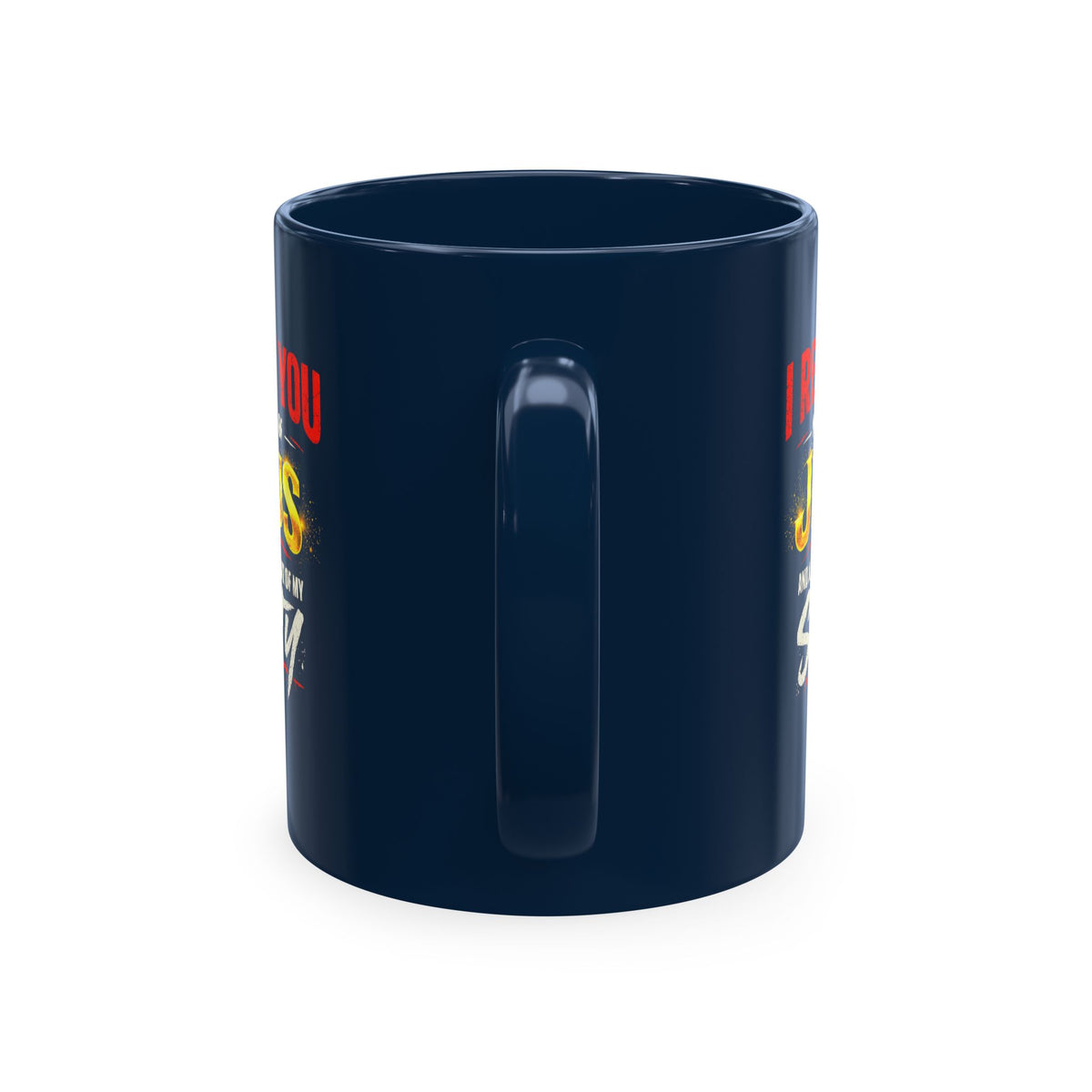 Religious Mug — "I Rebuke You in the Name of Jesus and Also in the Name of My Sanity" Ceramic Coffee Cup