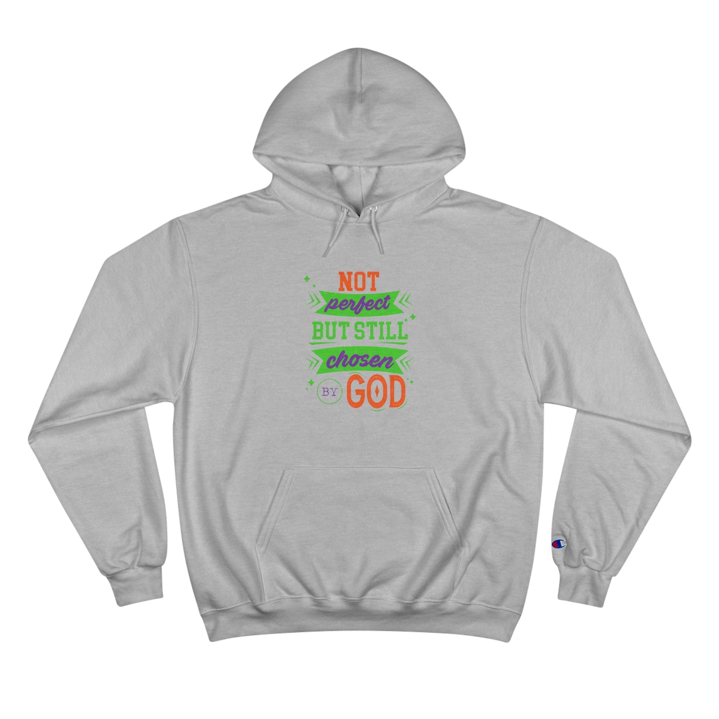 Not Perfect But Still Chosen By God Unisex Champion Hoodie