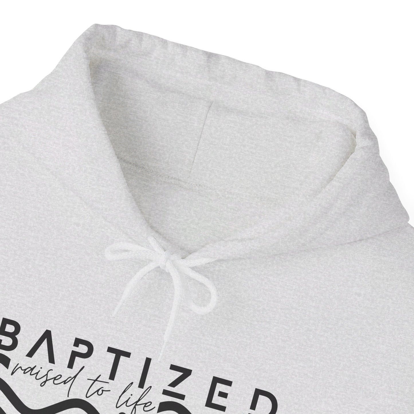 Baptized Raised To Life Unisex Christian Pullover Hooded Sweatshirt