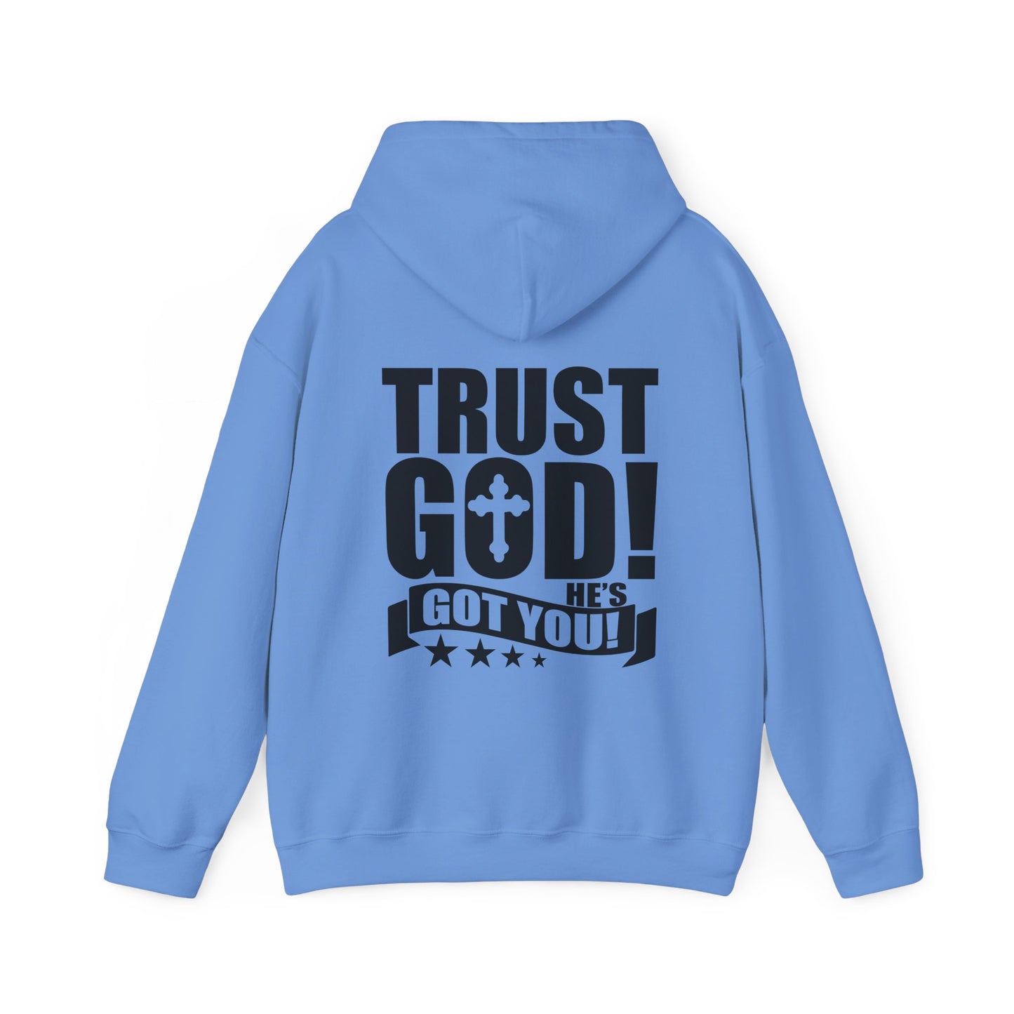 Trust God He's Got You Unisex Christian Hooded Pullover Sweatshirt