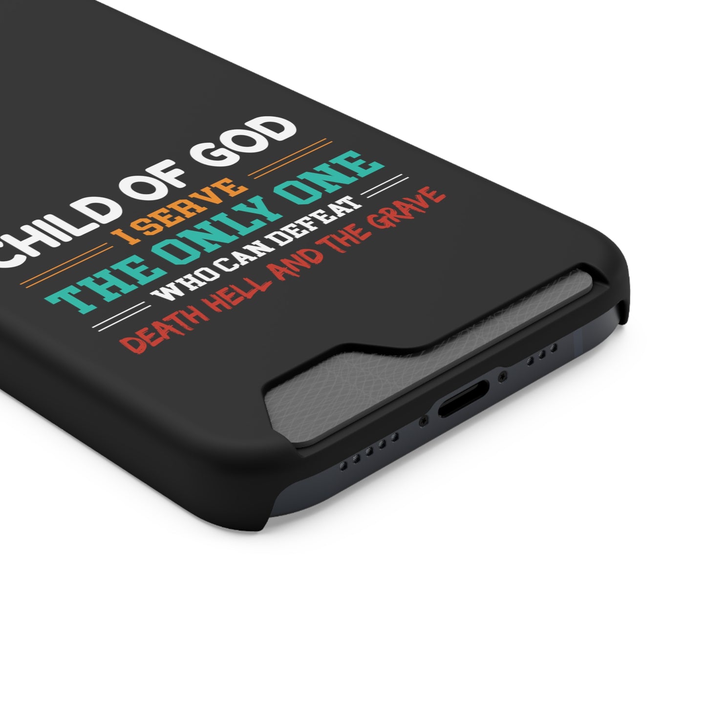 Child Of God I Serve The Only One Who Can Defeat Death Hell And The Grave Christian Phone Case With Card Holder Printify