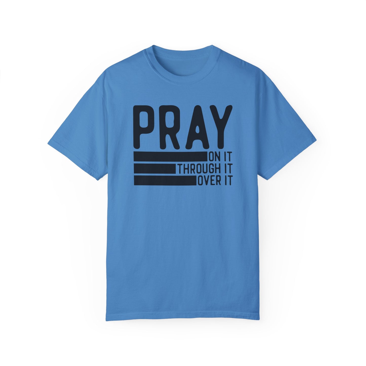 Pray On It Through It Over It Because Adulting Is Hard Without Jesus Unisex Christian T-shirt