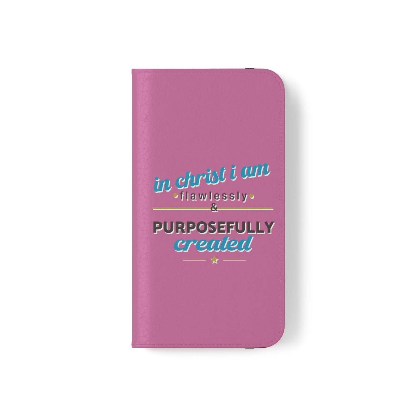 In Christ I Am Flawlessly & Purposefully Created Phone Flip Cases