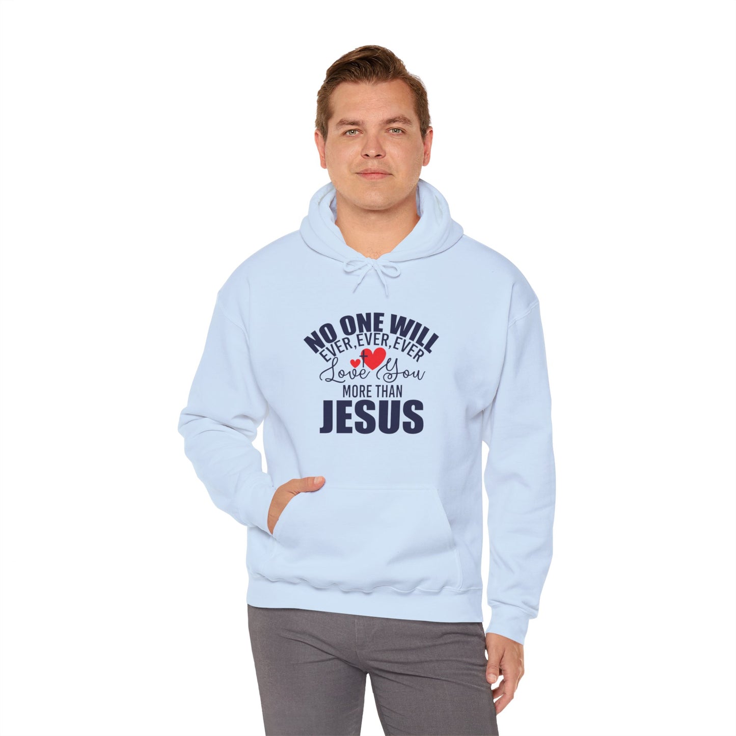 No One Will Ever Ever Love You Like Jesus Unisex Christian Hooded Pullover Sweatshirt