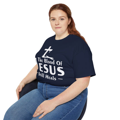 THE BLOOD OF JESUS STILL HEALS Unisex Christian Ultra Cotton Tee Printify