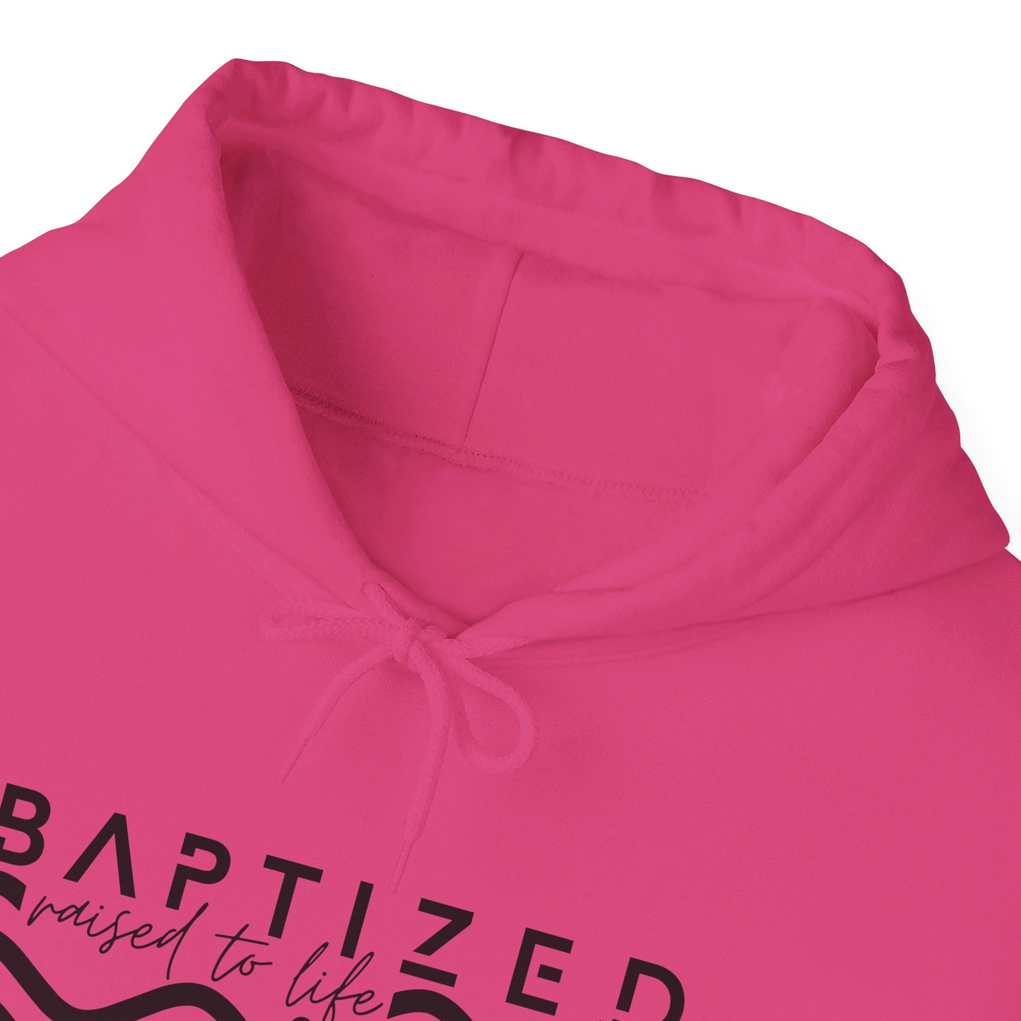 Baptized Raised To Life Unisex Christian Pullover Hooded Sweatshirt