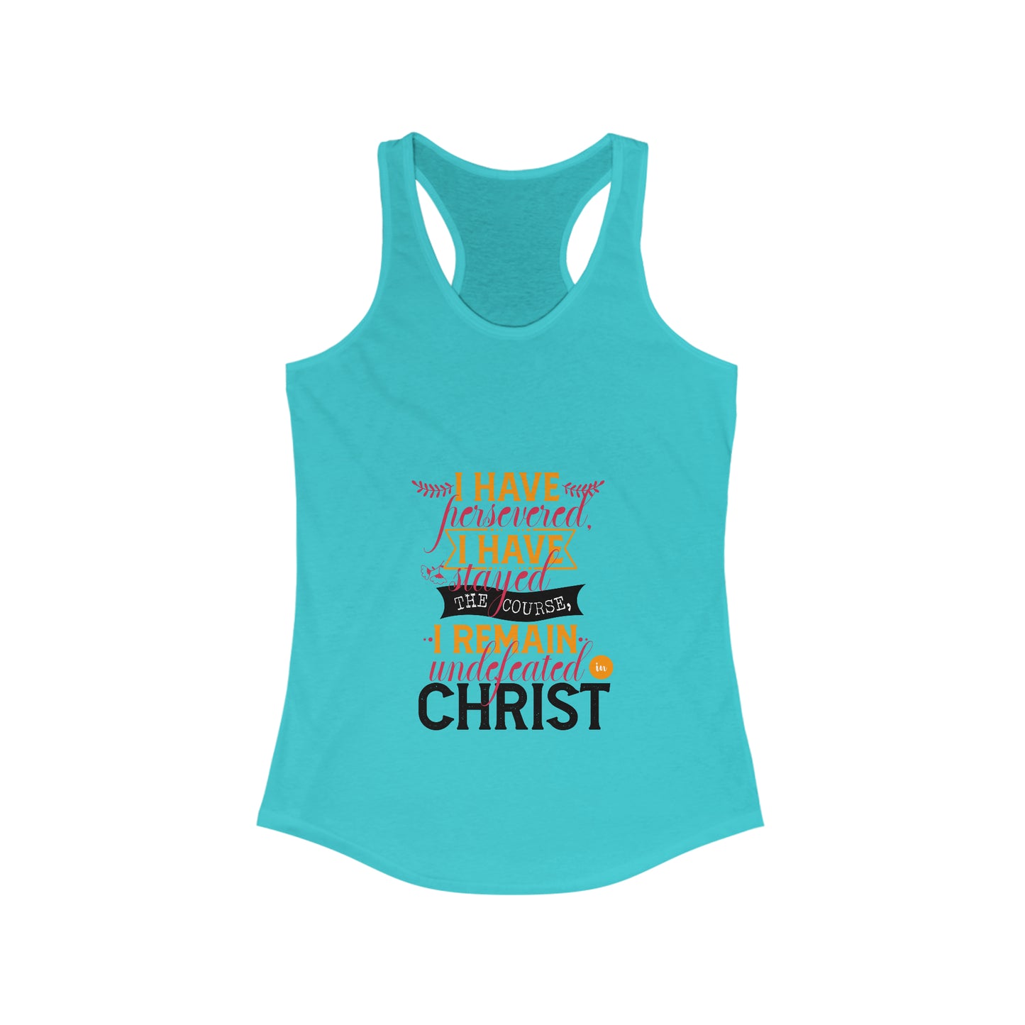I Have Persevered I Have Stayed The Course I Remain Undefeated In Christ Slim Fit Tank-top
