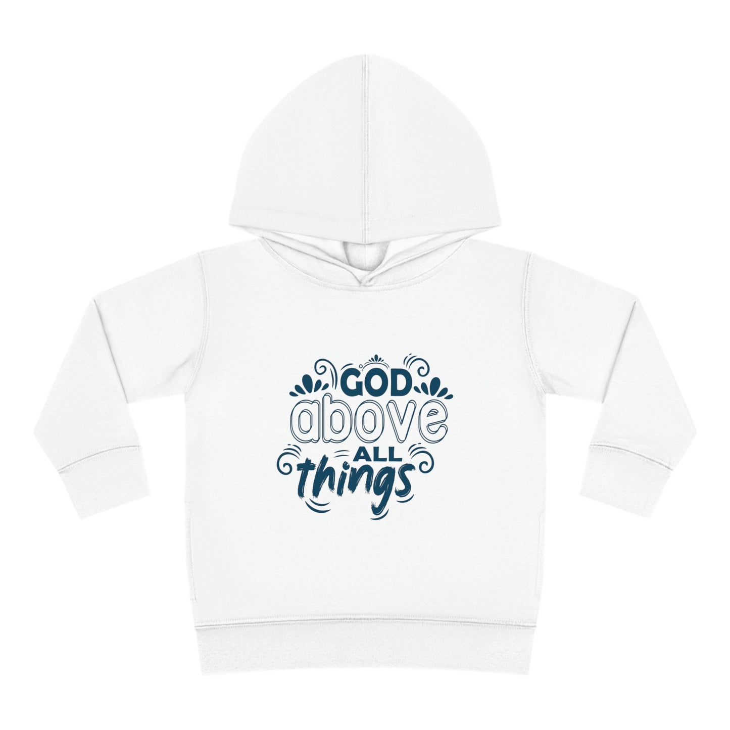 God Above All Things Toddler Pullover Fleece Hoodie Printify