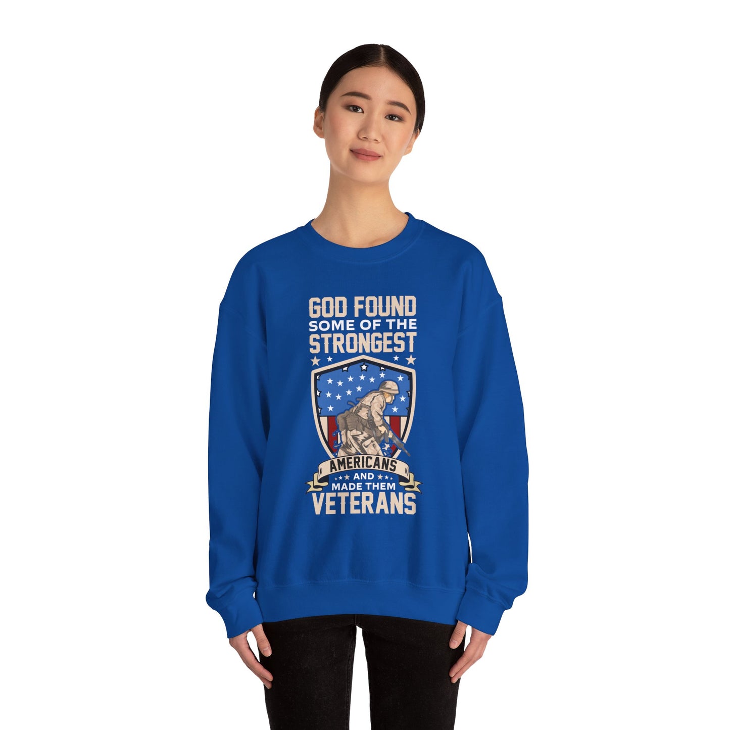 God Found Some Of The Strongest Americans And Made Them Veterans American Patriotic   Unisex Heavy Blend™ Crewneck Christian Sweatshirt