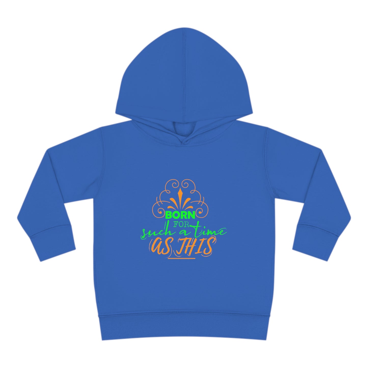 Born For Such A Time As This Toddler Christian Pullover Fleece Hoodie Printify