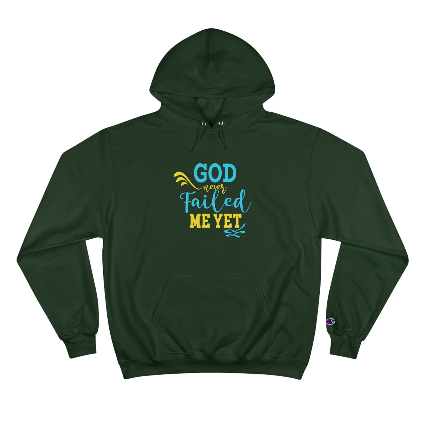 God Never Failed Me Yet Unisex Champion Hoodie