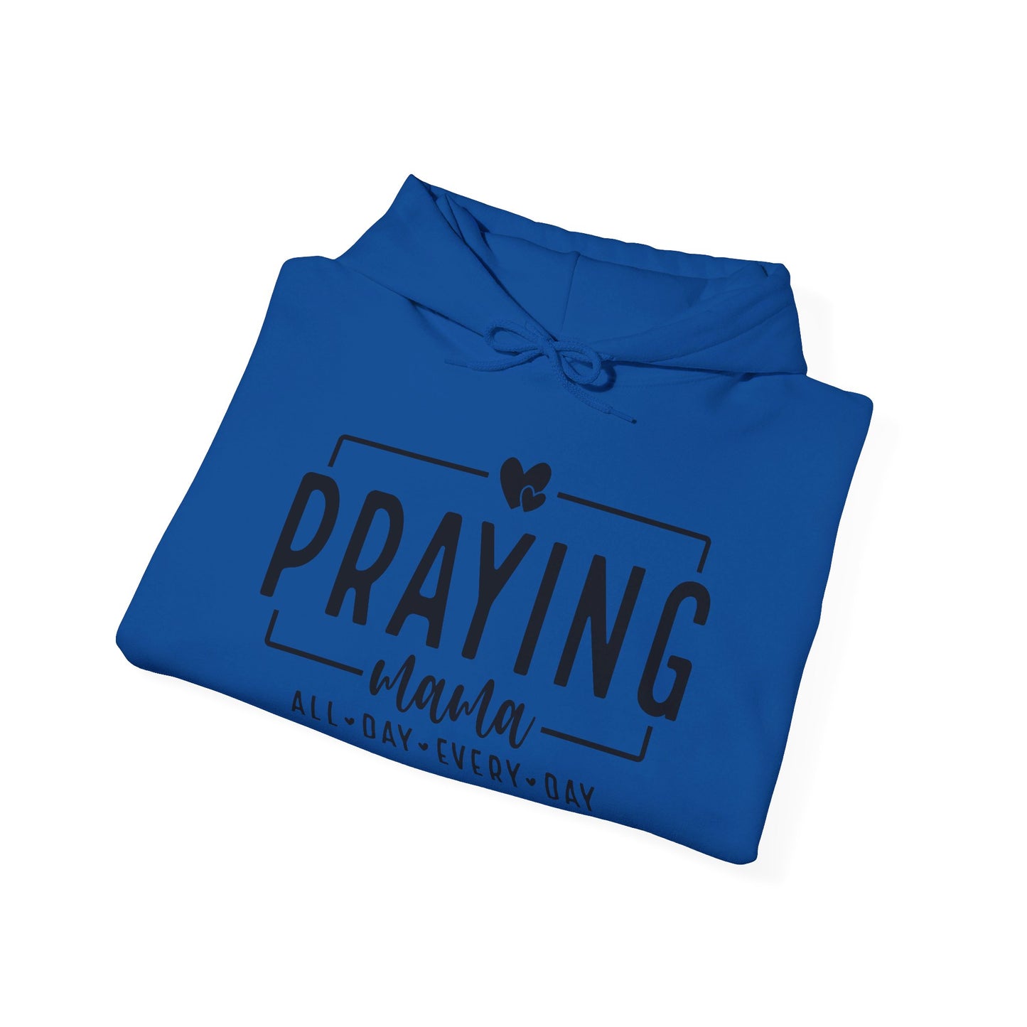 Praying Mama All Day Every Day Women's Christian Pullover Hooded Sweatshirt