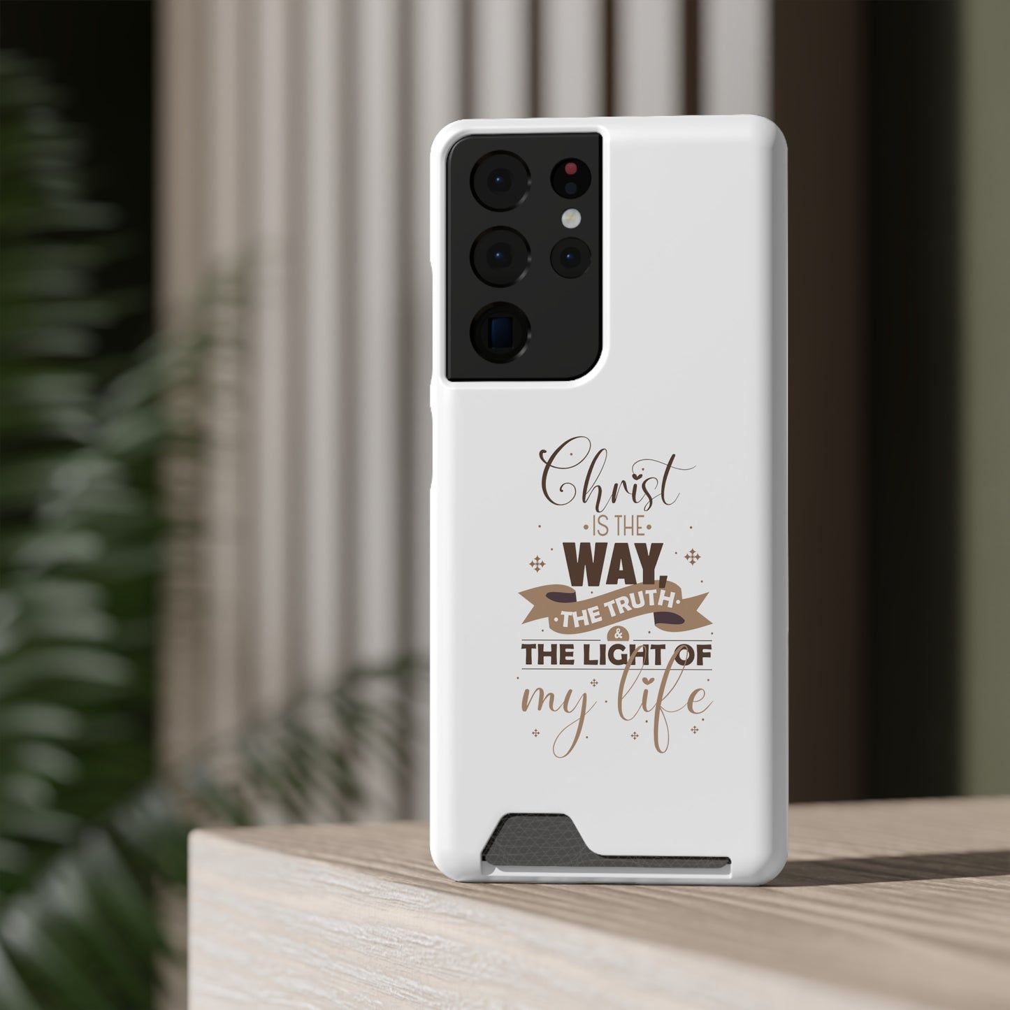 Christ Is The Way, The Truth, & The Light Of My Life Phone Case With Card Holder