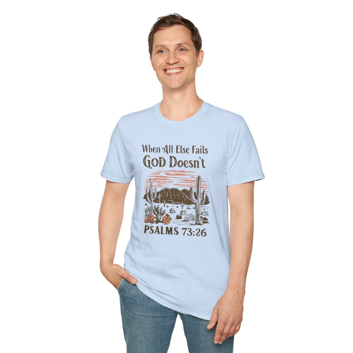 When All Else Fails God Doesn't Christian Unisex T-shirt