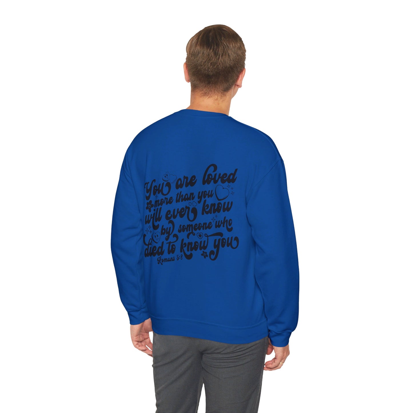 Romans 5:8 You Are Loved More Than You Will Ever Know Unisex Heavy Blend™ Crewneck Christian Sweatshirt