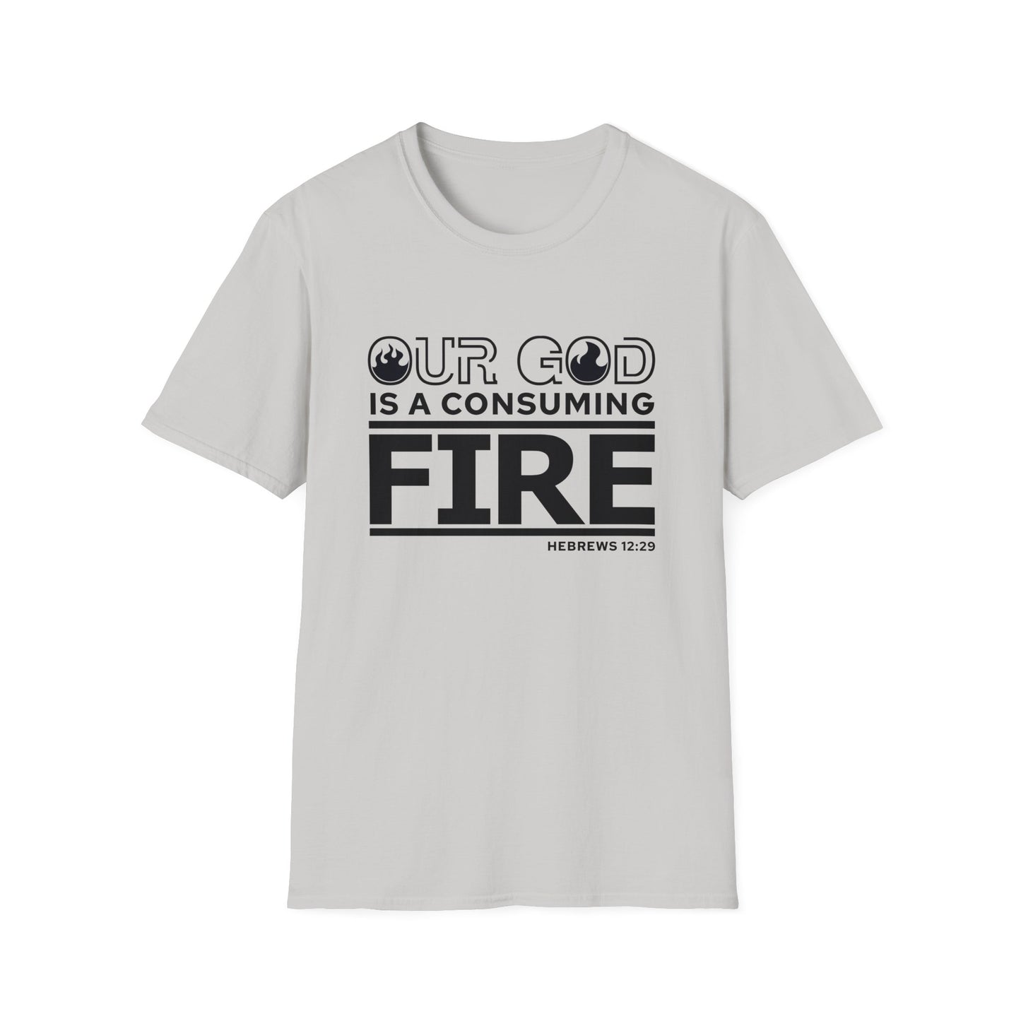 Our God Is A Consuming Fire Christian Unisex T-shirt