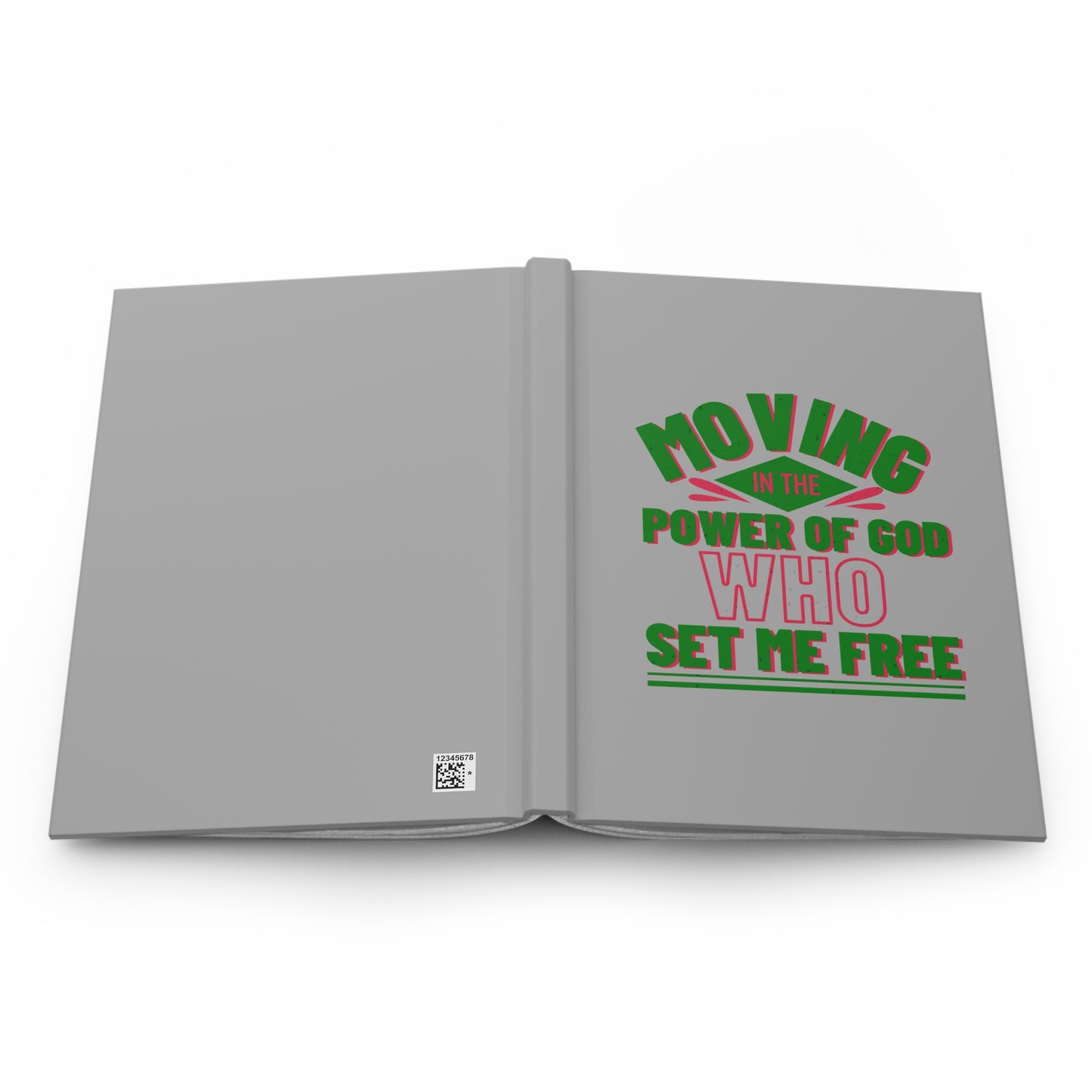 Moving In The Power Of God Who Set Me Free Hardcover Journal Matte