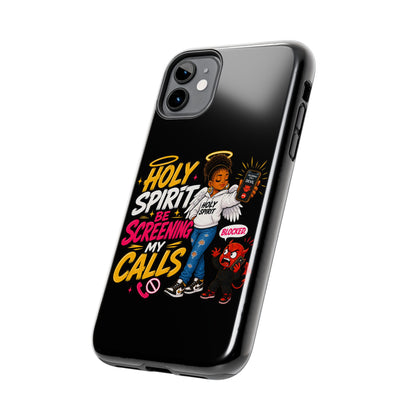 Phone Case — "Holy Spirit Be Screening My Calls" Christian Protective Tough Case - ClaimedbyGodDesigns