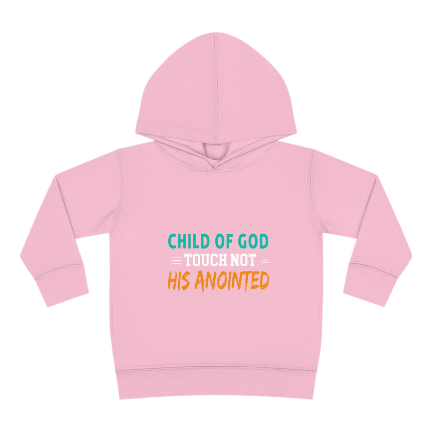 Child Of God Touch Not His Anointed Christian Toddler Pullover Fleece Hoodie Printify