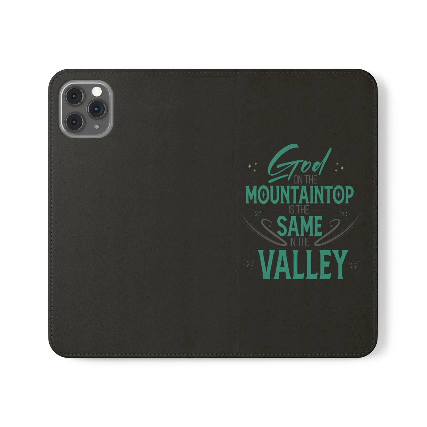 God At The Mountaintop Is The Same In The Valley Phone Flip Cases