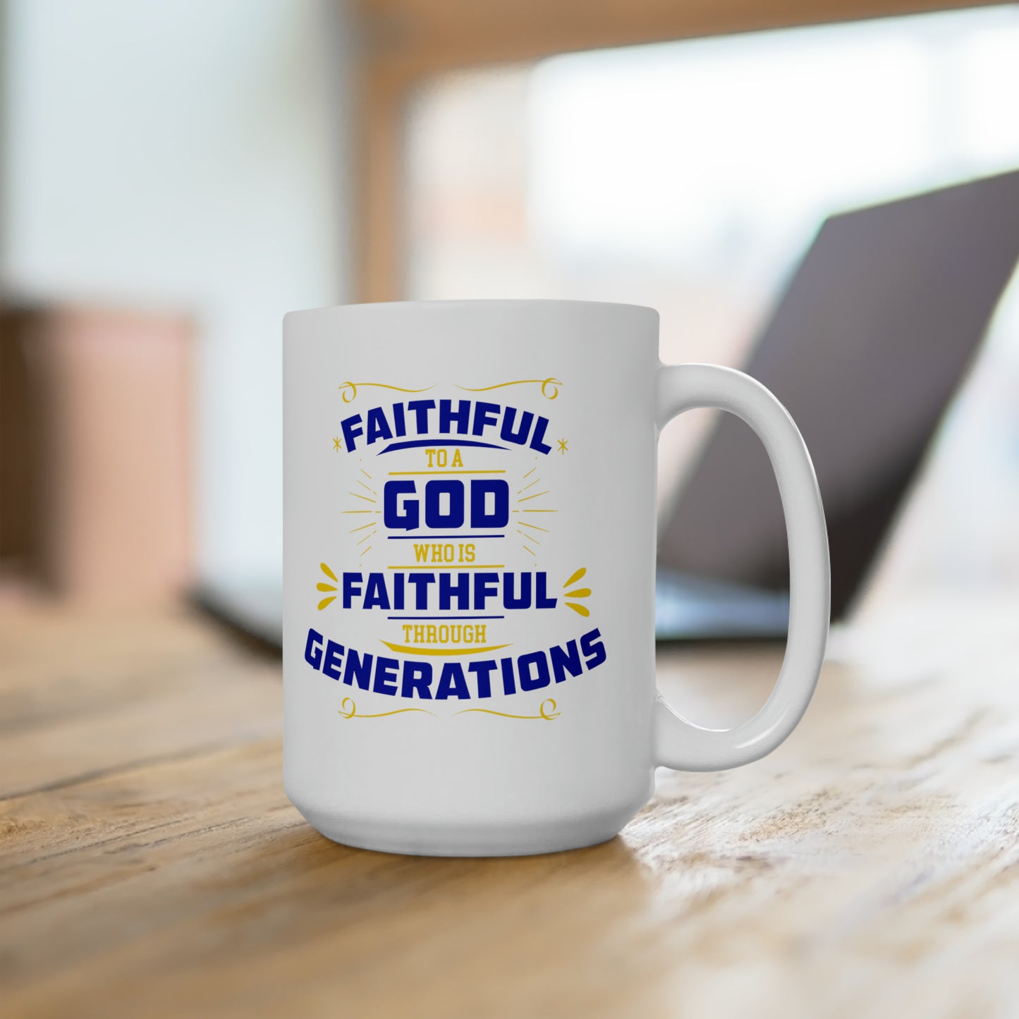 Faithful To A God Who Is Faithful Through Generations White Ceramic Mug 15oz (double sided printing) Printify