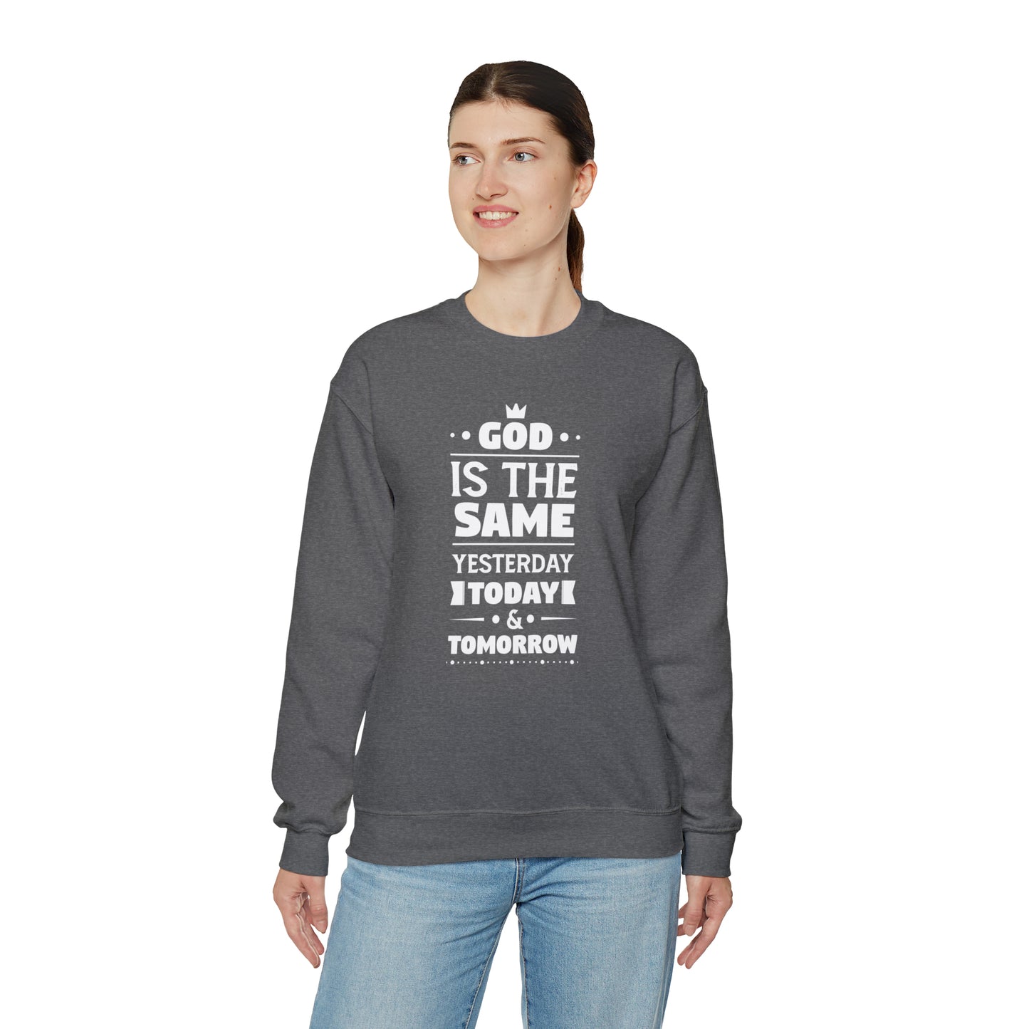 God Is The Same Yesterday Today & Tomorrow Unisex Heavy Blend™ Crewneck Sweatshirt