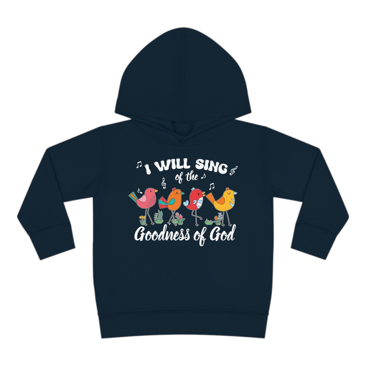 I Will Sing Of The Goodness Of God Christian Toddler Pullover Fleece Hooded Sweatshirt