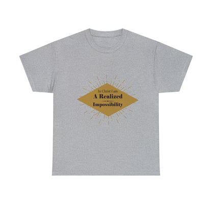 In Christ I Am A Realized Impossibility Unisex Heavy Cotton Tee