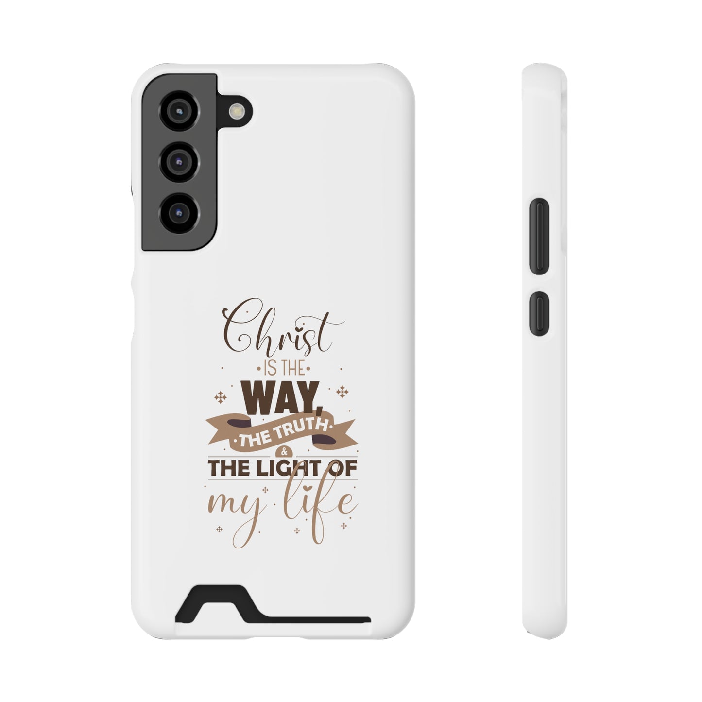 Christ Is The Way, The Truth, & The Light Of My Life Phone Case With Card Holder