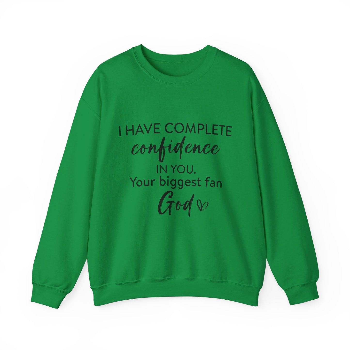 I Have Complete Confidence In You Your Biggest Fan God Unisex Heavy Blend™ Crewneck Christian Sweatshirt