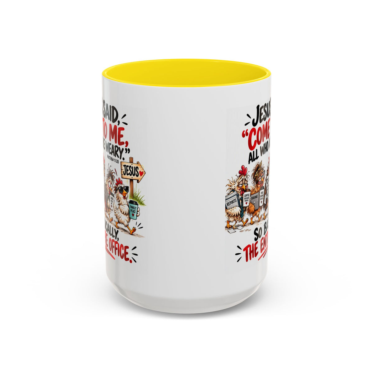 Coffee Mug - "Jesus Said 'Come to Me, All Who Are Weary'" Funny Christian Office Gift