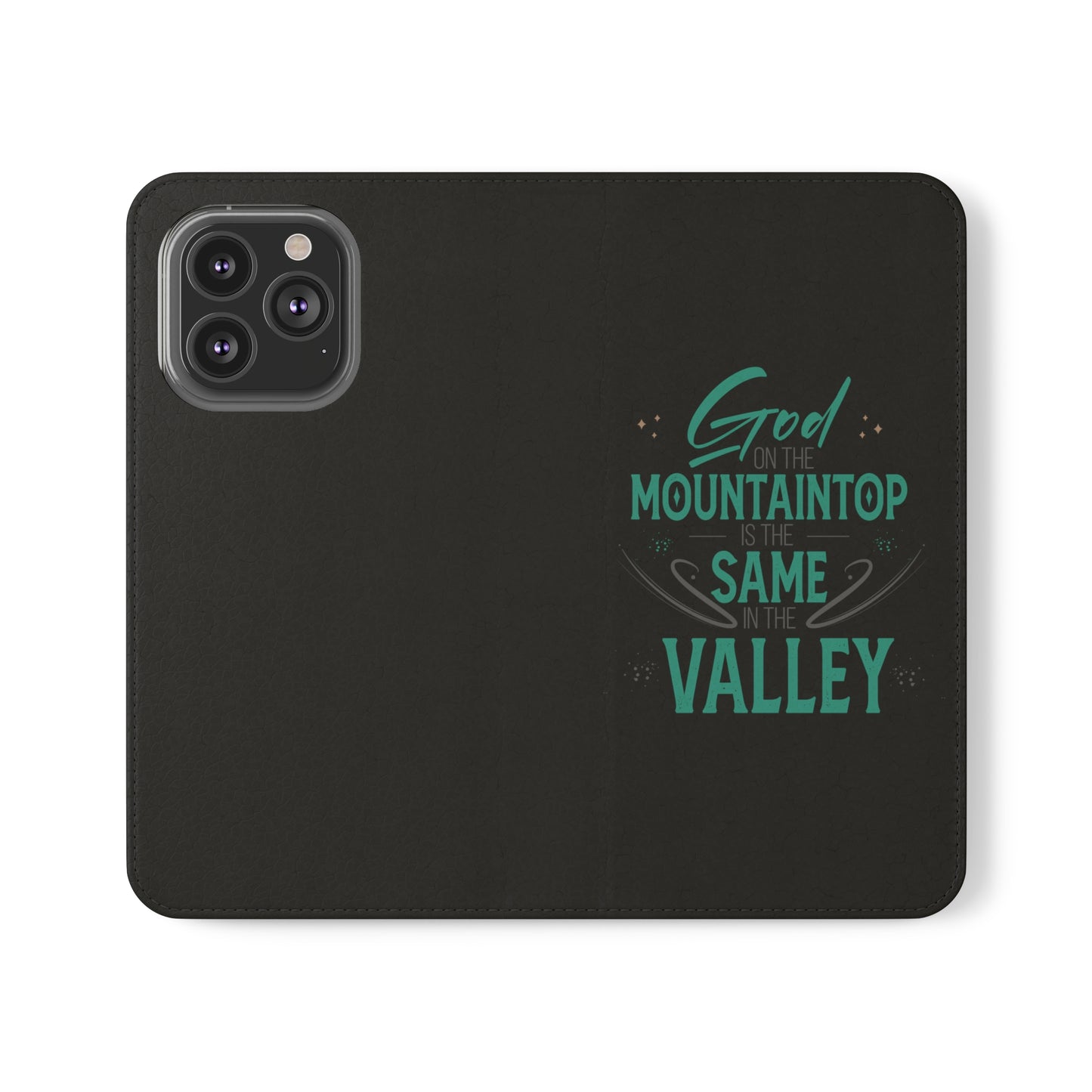 God At The Mountaintop Is The Same In The Valley Phone Flip Cases