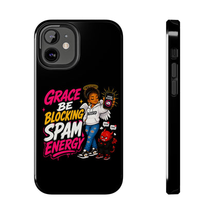 Tough Phone Case — "Grace Be Blocking Spam Energy" Black Protective Phone Cover