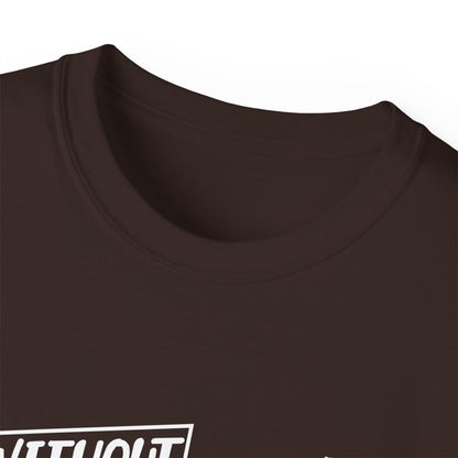 Without Jesus I Am Nothing Unisex Christian Ultra Cotton Tee Printify