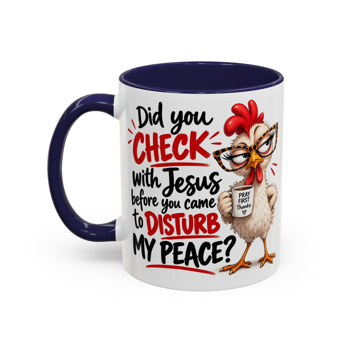 Christian Coffee Mug — “Did You Check with Jesus Before You Came to Disturb My Peace?” Accent Mug