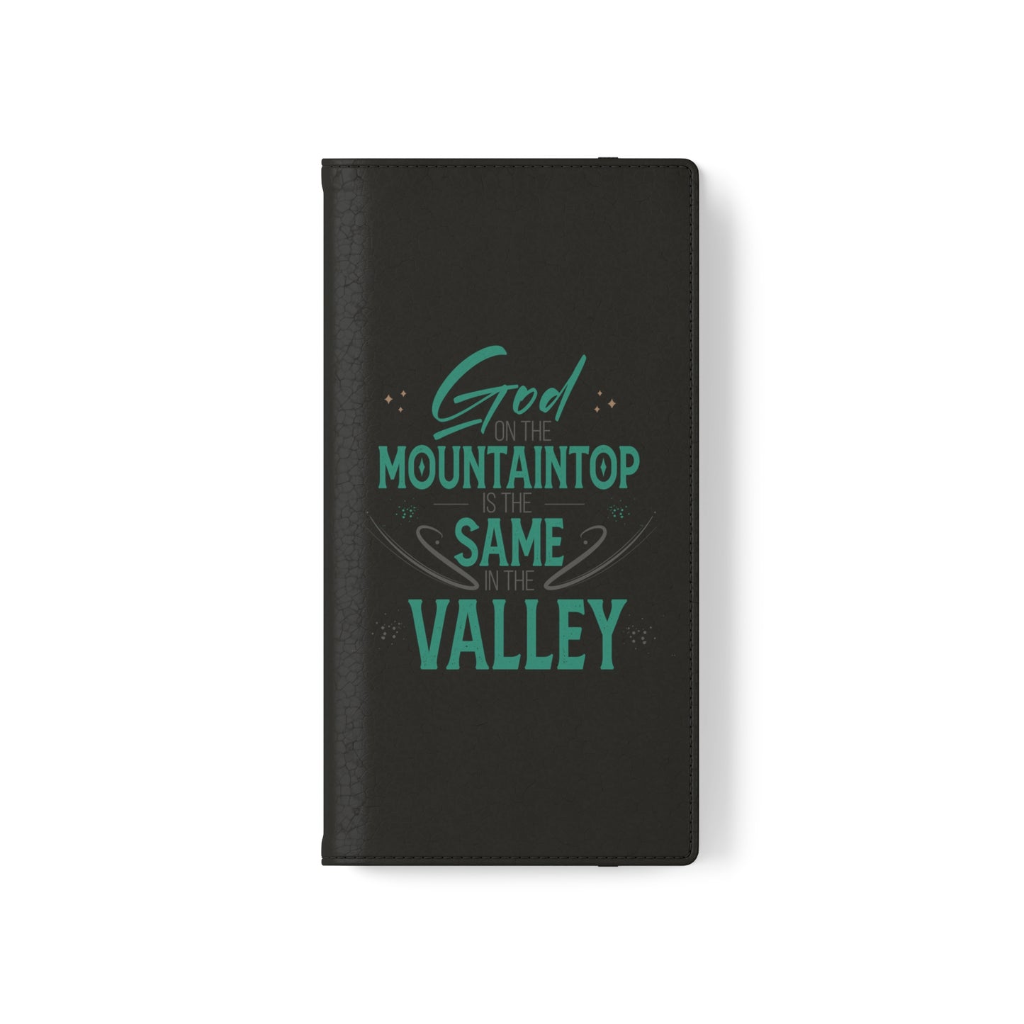 God At The Mountaintop Is The Same In The Valley Phone Flip Cases