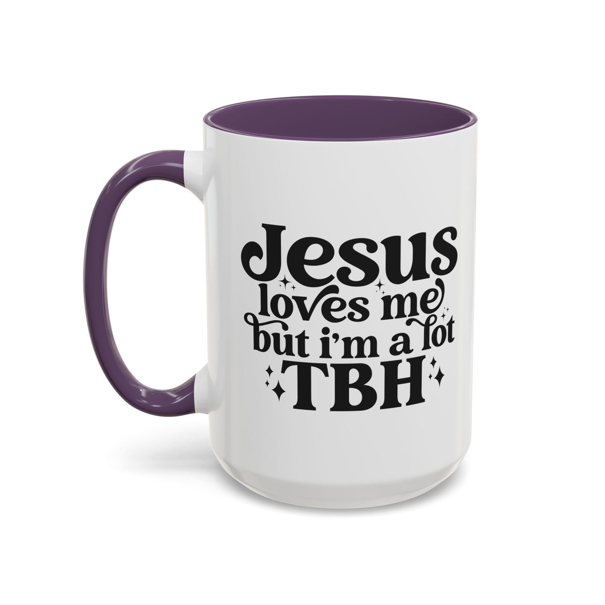 Christian Accent Coffee Mug — "Jesus Loves Me but I'm a Lot TBH" Religious Christian Gift