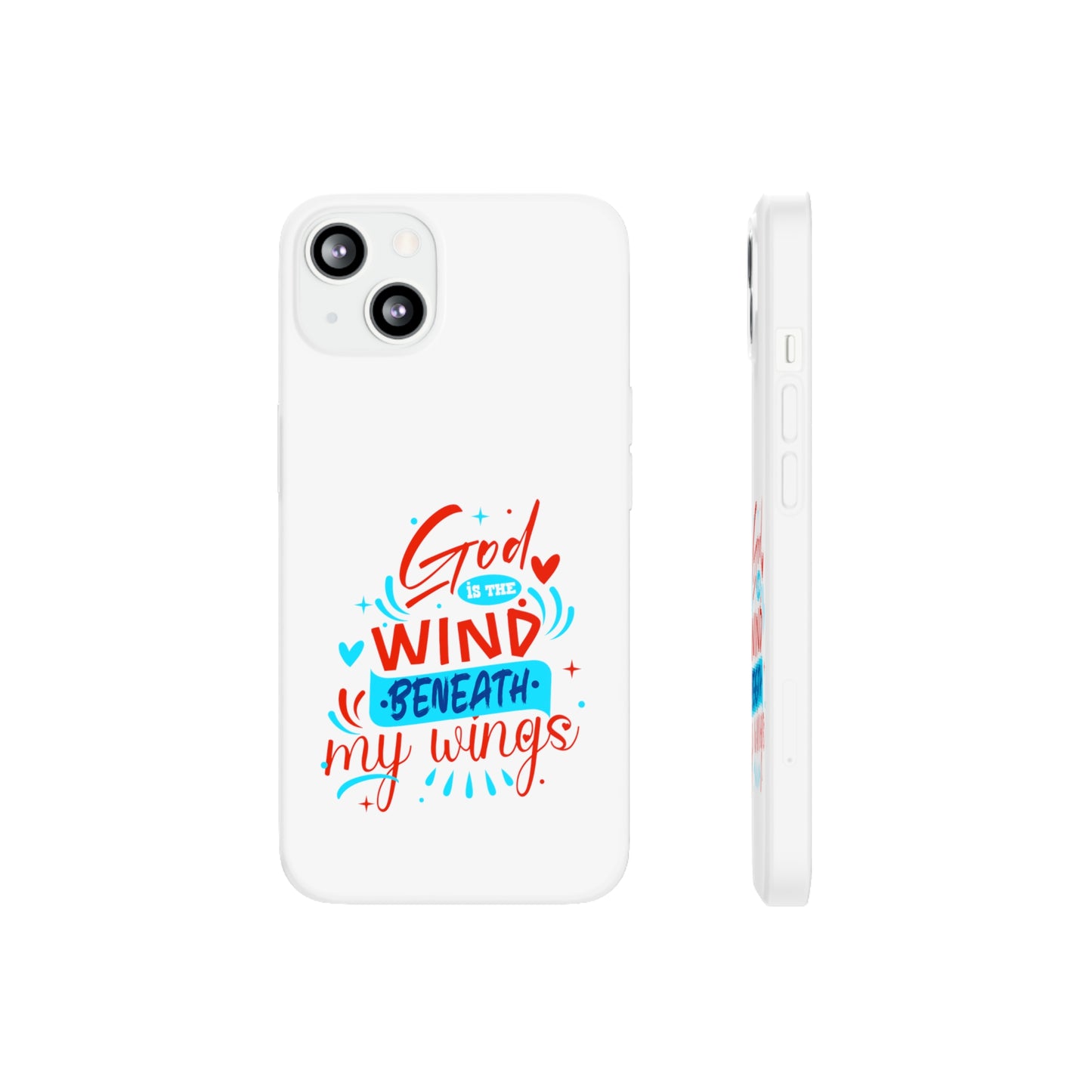 God Is The Wind Beneath My Wings Flexi Phone Case