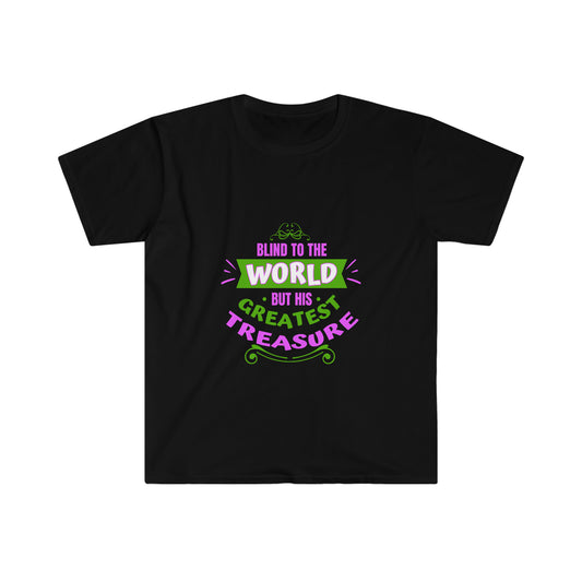 Blind To The World But His Greatest Treasure Unisex  T-shirt