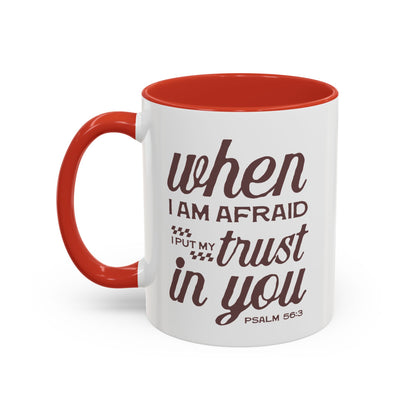 Inspirational Coffee Accent Mug - I Trust in You Psalm 56:3 - 11oz & 15oz