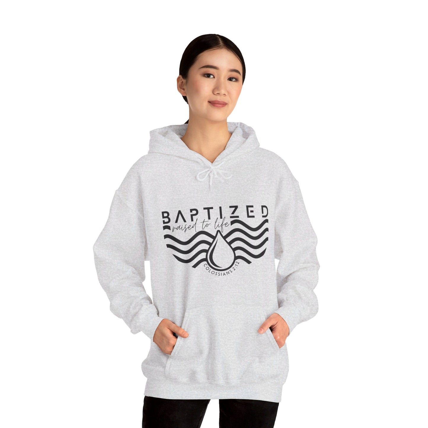 Baptized Raised To Life Unisex Christian Pullover Hooded Sweatshirt