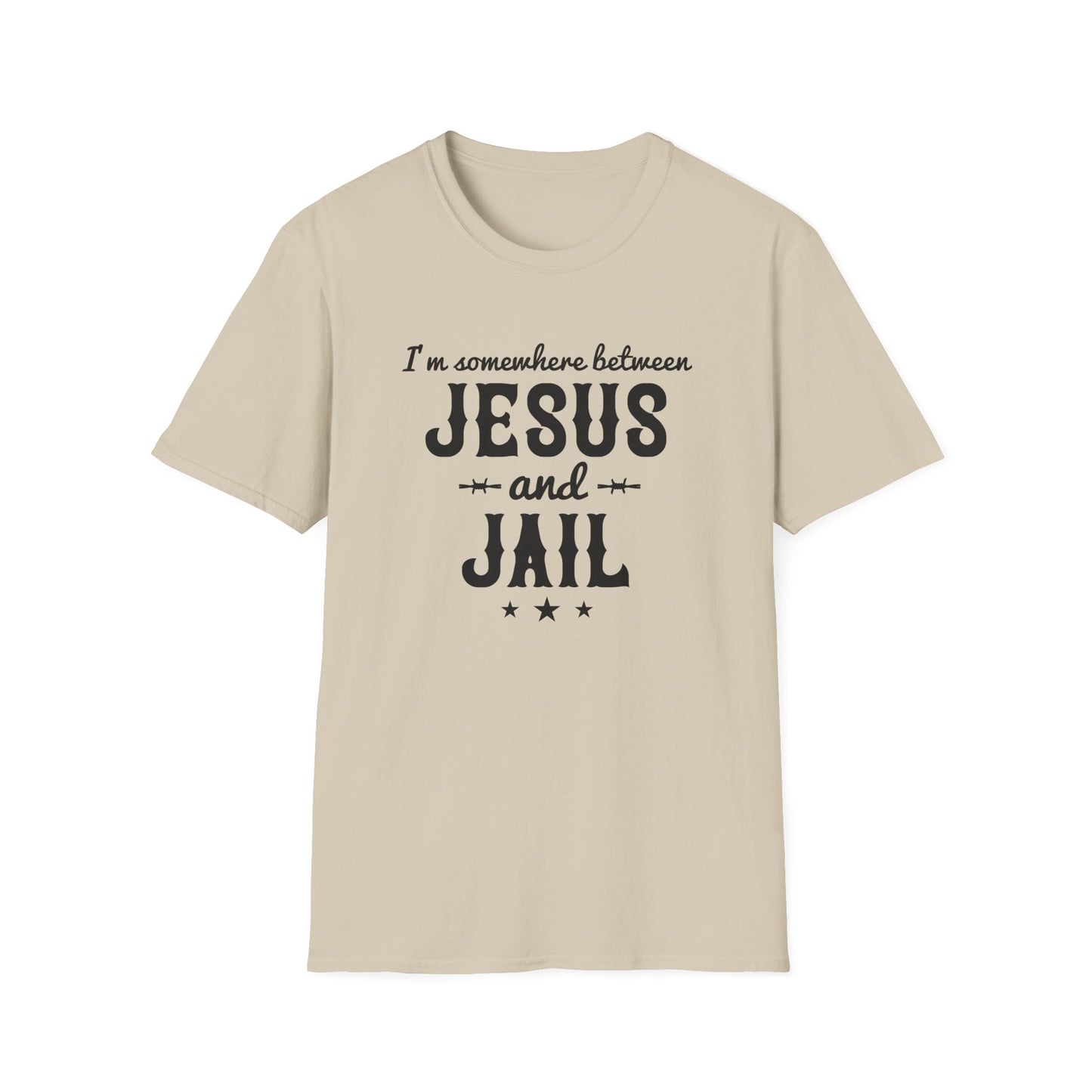 I'm Somewhere Between Jesus And Jail Funny Unisex Christian T-shirt