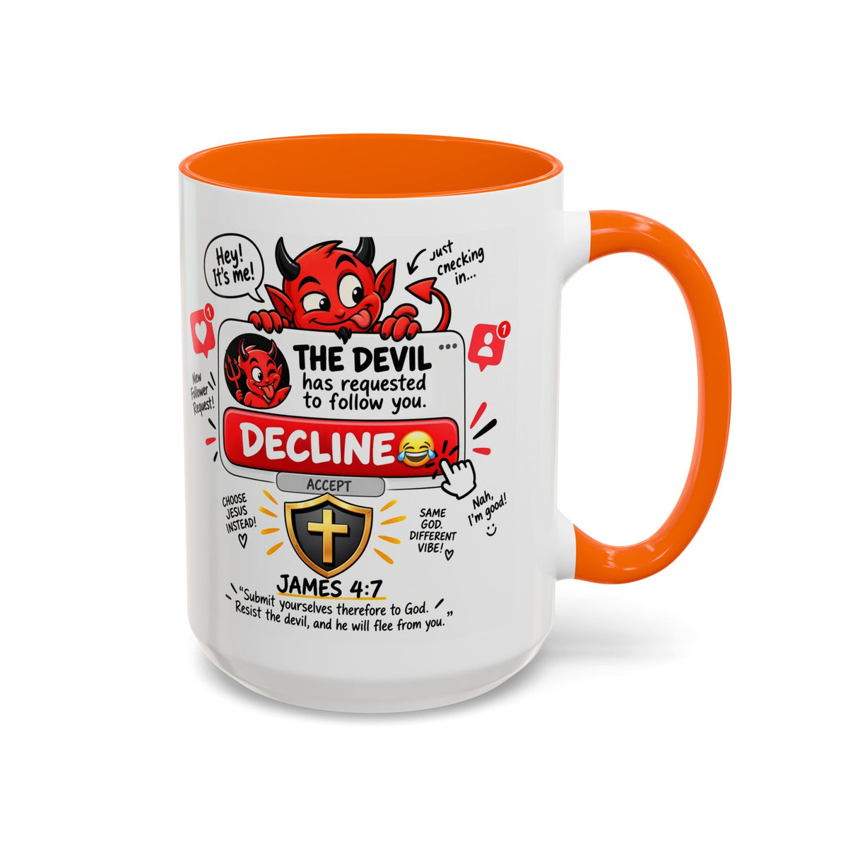Decline the Devil Coffee Mug — "The Devil Has Requested to Follow You" (James 4:7)