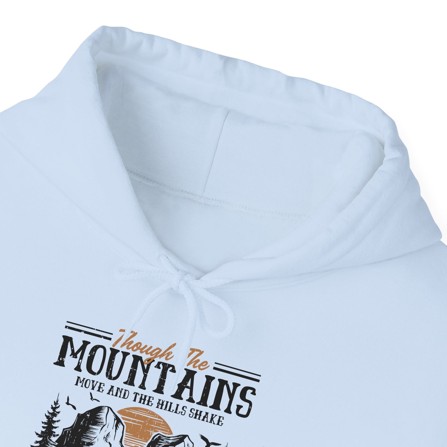 Though The Mountains Move And The Hills Shake My Love Will Not Be Removed From You Unisex Christian Hooded Pullover Sweatshirt