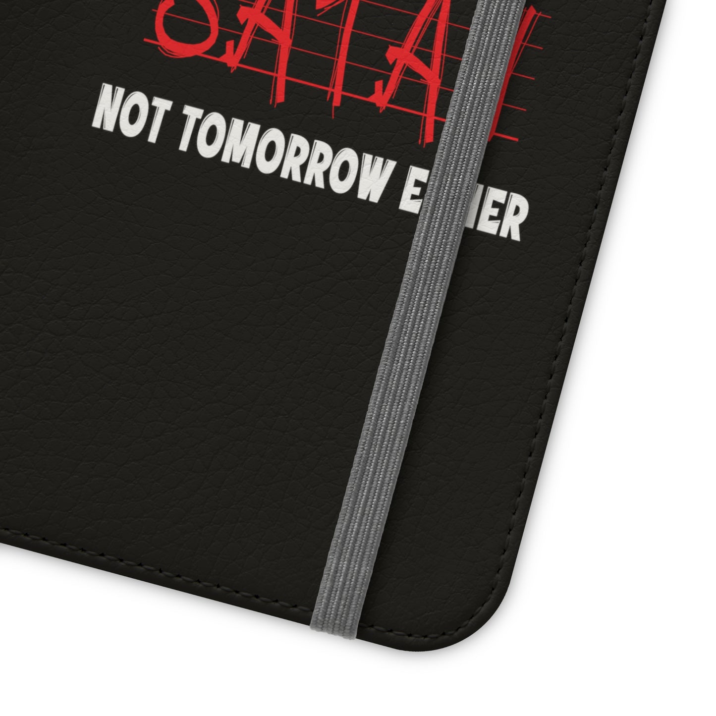 Not Today Satan Not Tomorrow Either Christian Phone Flip Cases Printify