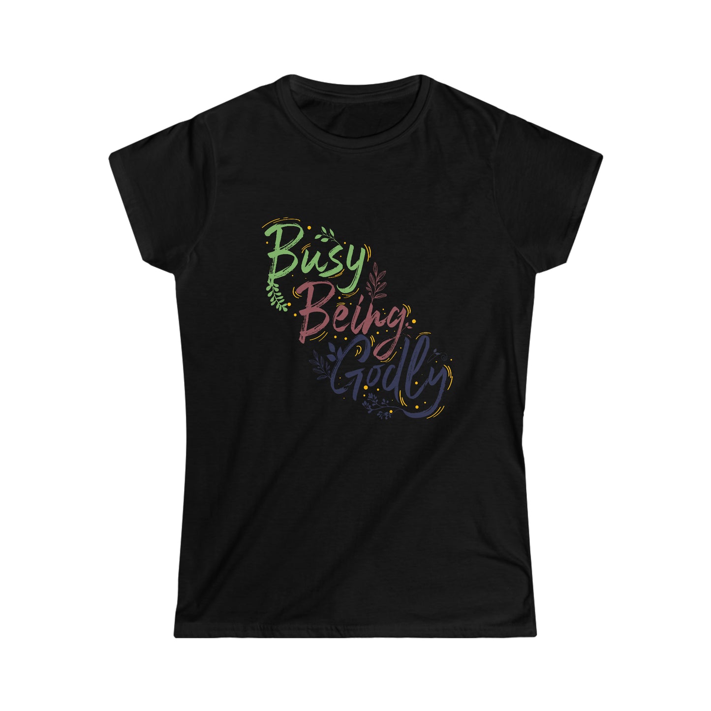 Busy Being Godly Women's T-shirt
