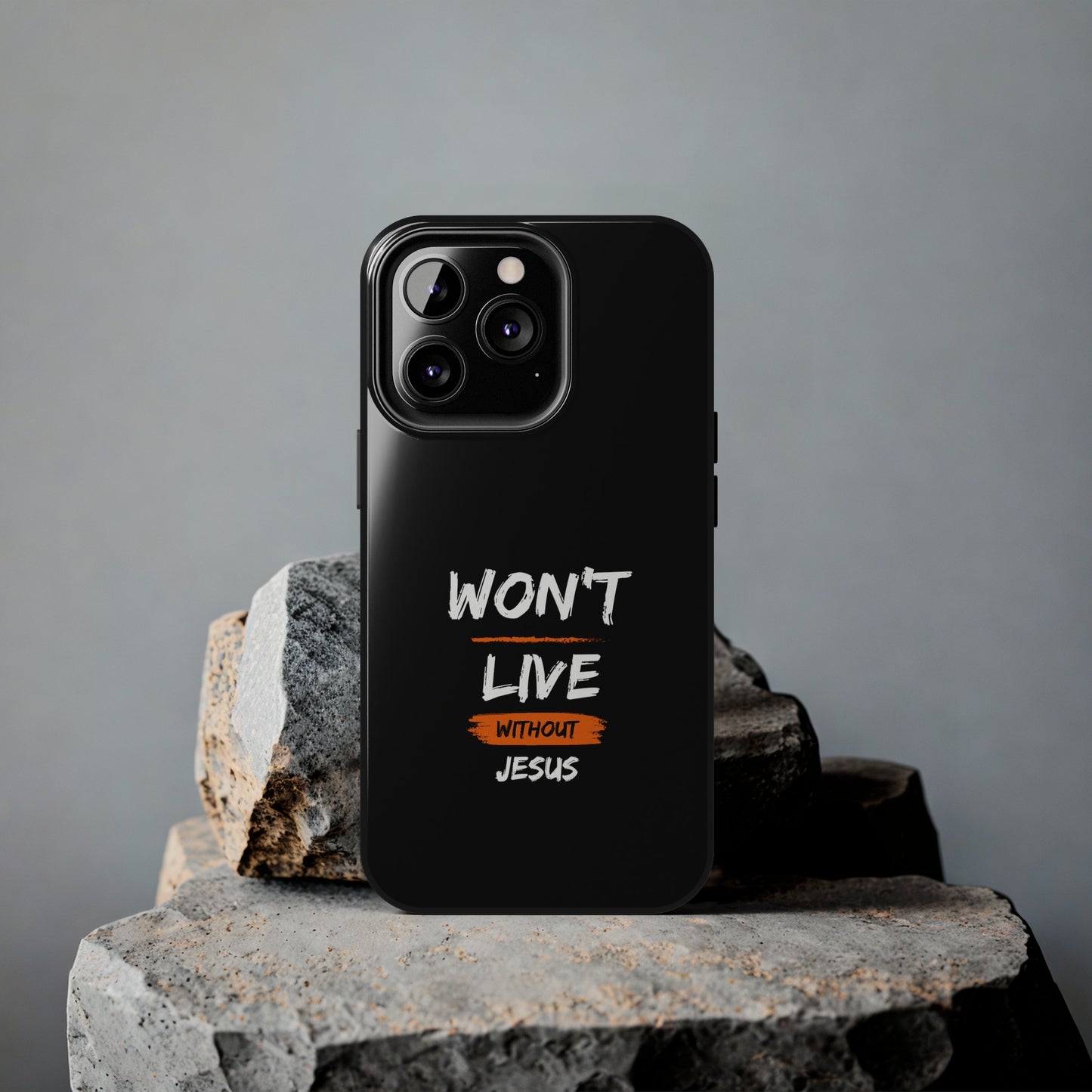 Won't Live Without Jesus Christian Phone Tough Phone Cases, Case-Mate Printify